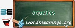 WordMeaning blackboard for aquatics